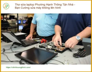 Thợ sửa laptop Hạnh Thông Tây máy không lên hình – Dịch vụ khắc phục tận nơi lấy liền
