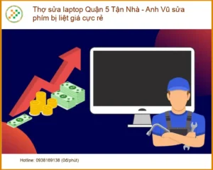 Laptop Thợ sửa laptop Quận 5 Tận Nhà – Anh Vũ phím bị liệt giá cực rẻ