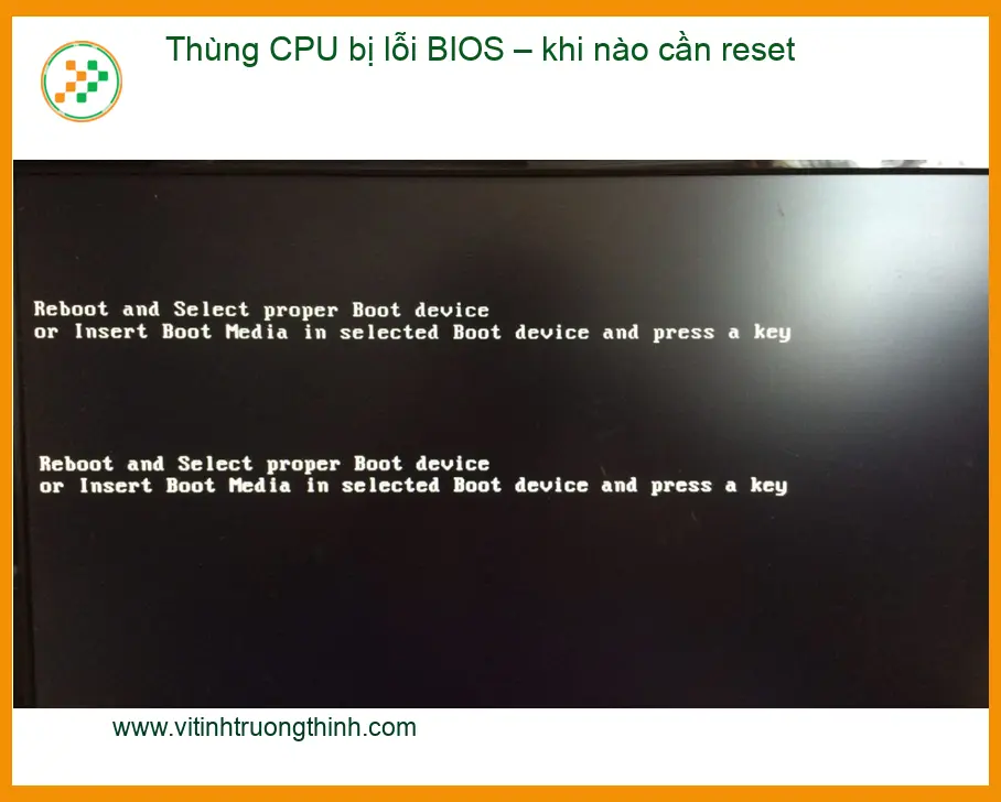 PC Thùng CPU bị lỗi BIOS – khi nào cần reset - Cách tự xử lý tại nhà