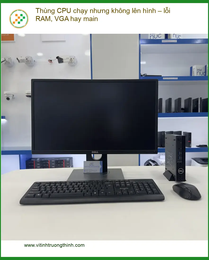 PC Thùng CPU chạy nhưng không lên hình – Lỗi gì? Trung tâm hỗ trợ gần đây