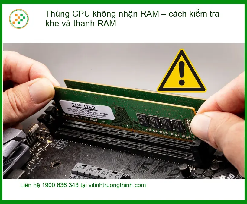 PC Thùng CPU không nhận RAM cách kiểm tra khe và thanh - Trung tâm sửa PC