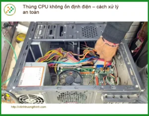 PC Thùng CPU không ổn định điện – Cách tự xử lý tại nhà
