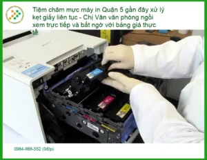 Sửa Chữa Nạp Mực Máy In Quận 5 Tận Nơi – Điện thoại công ty xử lý gấp