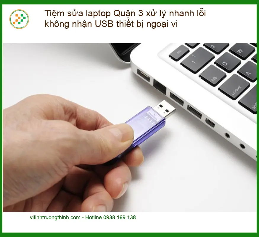 Sửa Laptop Quận 3 lỗi không nhận USB thiết bị ngoại vi - Trung tâm hỗ trợ gần đây