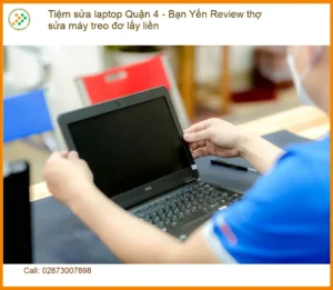 Tiệm sửa laptop Quận 4 máy treo đơ lấy liền – Dịch vụ khắc phục tận nơi