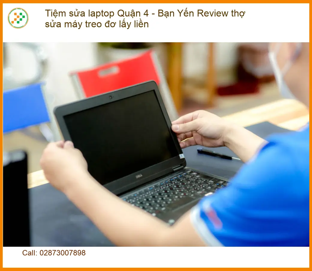 Tiệm sửa laptop Quận 4 máy treo đơ lấy liền - Dịch vụ khắc phục tận nơi