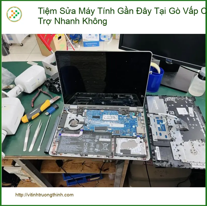 Sửa máy tính Tiệm Máy Tính Gần Đây Tại Gò Vấp - Hỗ trợ nhanh tận nơi?