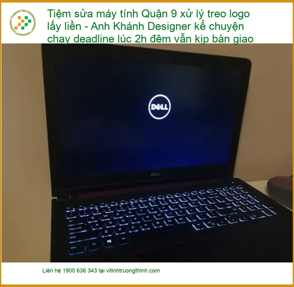 Sửa máy tính Quận 9 treo logo lấy liền - Trung tâm hỗ trợ nhanh