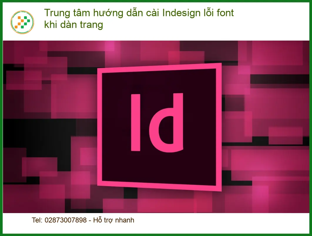 Thủ thuật Indesign lỗi font khi dàn trang - Trung tâm hỗ trợ TPHCM