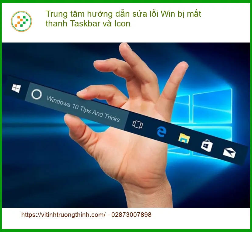 Windows lỗi mất Taskbar Icon: Hướng dẫn sửa nhanh tại nhà