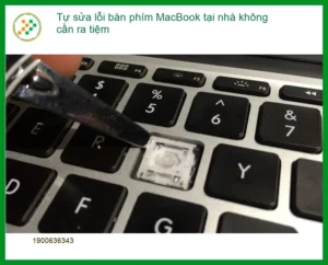 Macbook Tự sửa lỗi bàn phím MacBook tại nhà – Trung tâm hỗ trợ TPHCM