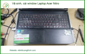 Anh Nam – Vệ sinh, cài window Laptop Acer Nitro Quận Bình Tân lấy liền