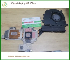 Anh Thịnh kỹ sư cần vệ sinh laptop HP 15f-cs ở Quận Bình Tân sau chuyến công tác