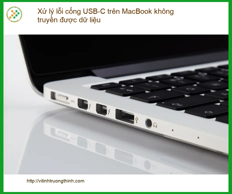 Macbook Xử lý lỗi cổng USB-C không truyền dữ liệu - Địa chỉ hỗ trợ gần đây