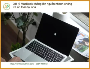 Macbook Xử lý MacBook không lên nguồn nhanh chóng – Trung tâm hỗ trợ uy tín TPHCM