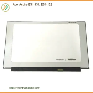 Màn hình Laptop Acer Aspire ES1-131, ES1-132 – Thay Nhanh TPHCM | Giá Rẻ
