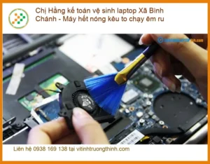 Vệ sinh laptop Chị Hằng kế toán Xã Bình Chánh – Trung tâm hỗ trợ