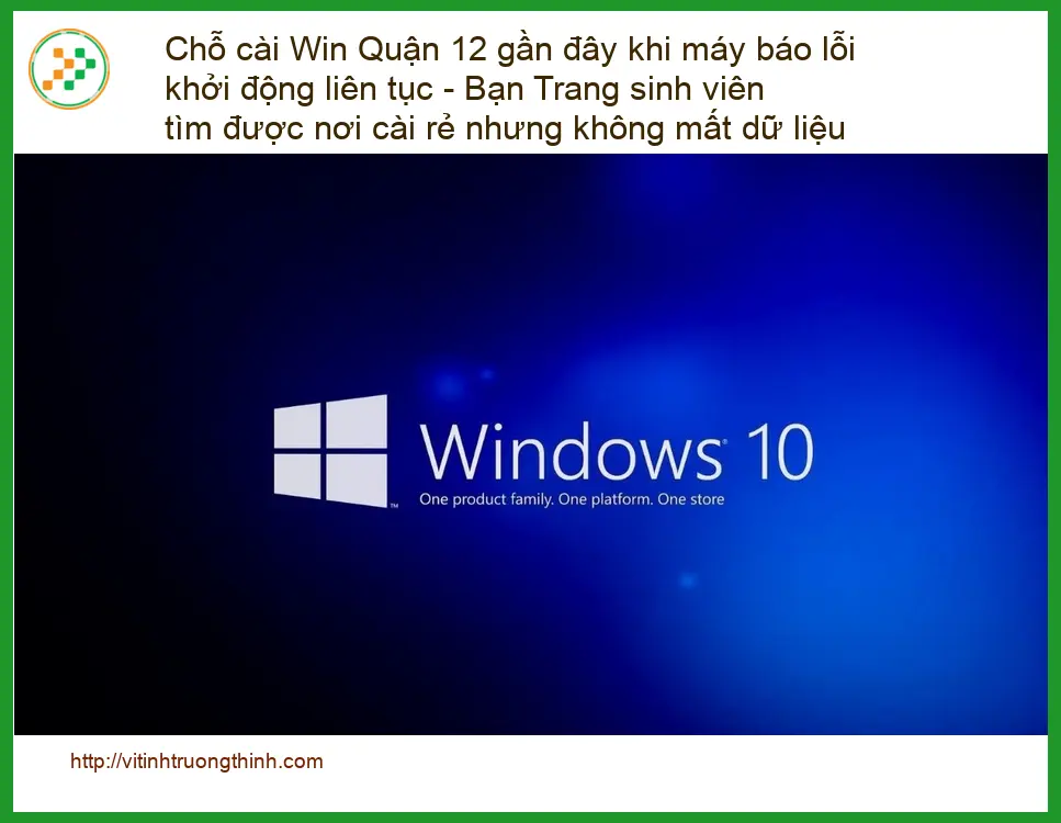 Cài Win Quận 12 khi máy báo lỗi khởi động liên tục - Trung tâm hỗ trợ gần đây