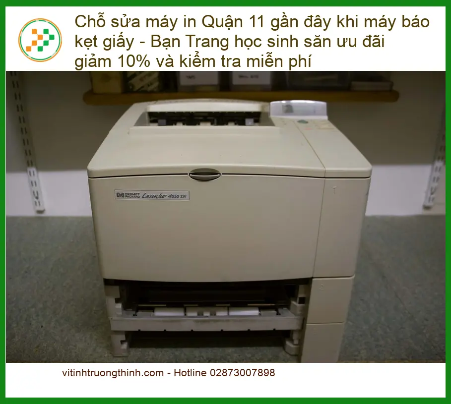 Sửa Chữa Nạp Mực Máy In Quận 11 khi kẹt giấy - Gọi ngay xử lý gấp