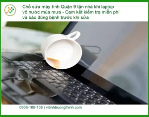 Sửa máy tính Chỗ sửa Quận 9 tận nhà laptop vô nước – Trung tâm hỗ trợ nhanh