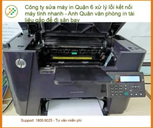 Sửa Chữa Nạp Mực Máy In Quận 6 Tận Nơi – Điện thoại công ty xử lý gấp