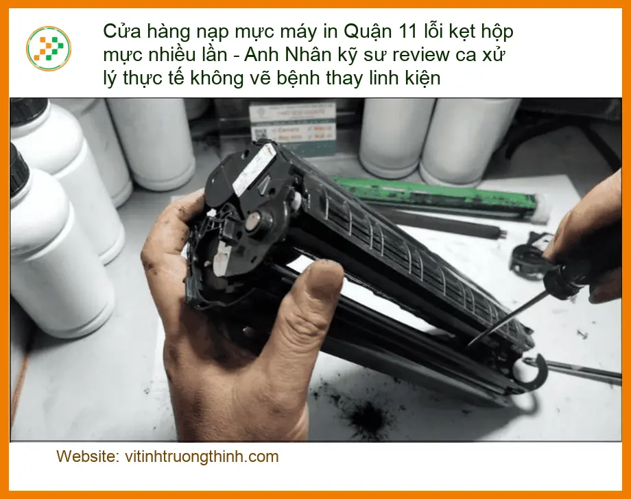 Sửa Chữa Nạp Mực Máy In Quận 11 lỗi kẹt hộp – Thợ xử lý tận nơi