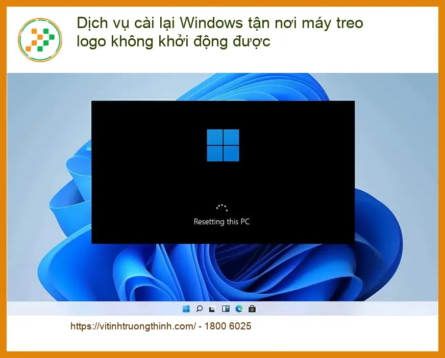 Windows Dịch vụ cài lại tận nơi máy treo logo không khởi động được - Khắc phục lấy liền