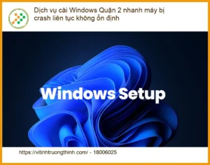 Windows Dịch vụ cài Quận 2 nhanh máy bị crash – Thợ sửa tận nơi lấy liền