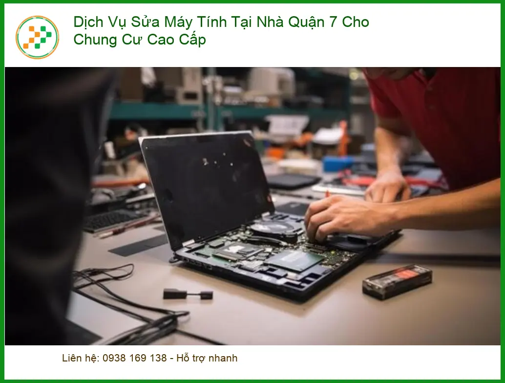 Sửa máy tính Dịch Vụ Tại Nhà Quận 7 Chung Cư Cao Cấp - Thợ hỗ trợ nhanh 24/7