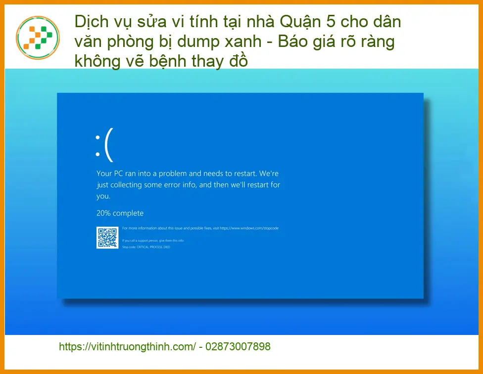 Sửa máy tính Dịch vụ sửa vi tại nhà Quận 5 dump xanh - Báo giá rõ ràng