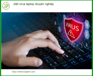 Sửa Laptop diệt virus laptop chuyên nghiệp bị chậm – Trung tâm hỗ trợ gần đây