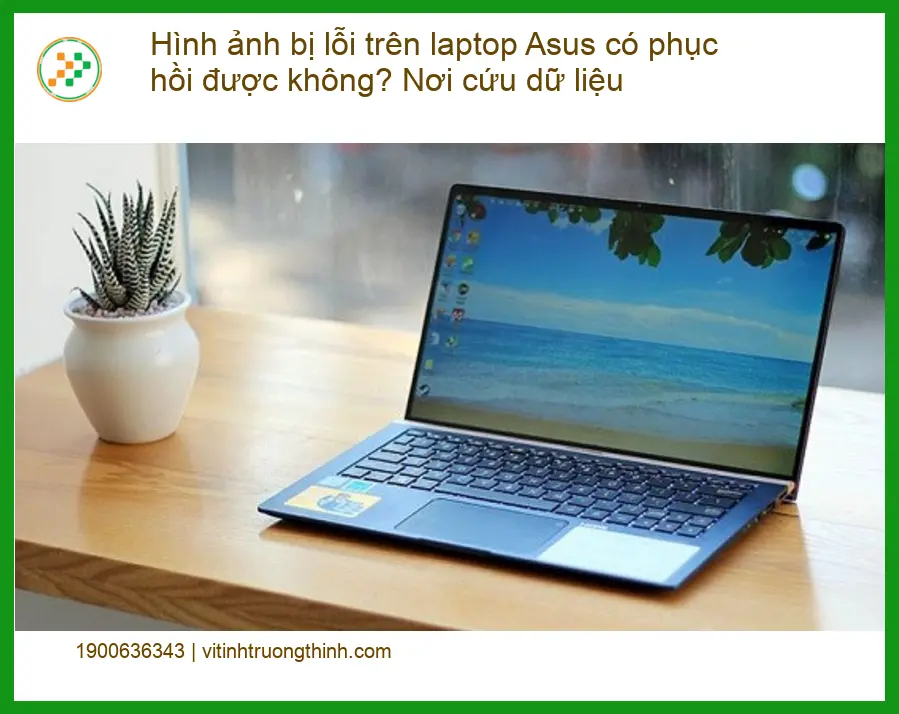Khôi Phục Dữ Liệu Ảnh lỗi laptop Asus - Trung tâm cứu dữ liệu TPHCM