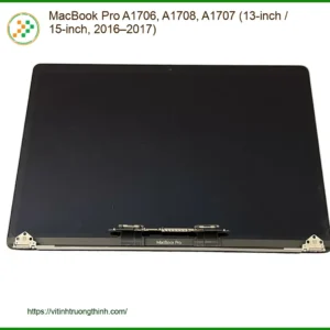Màn hình Macbook Pro A1706 A1708 A1707 | Thay Lấy Liền – Giá Rẻ TPHCM