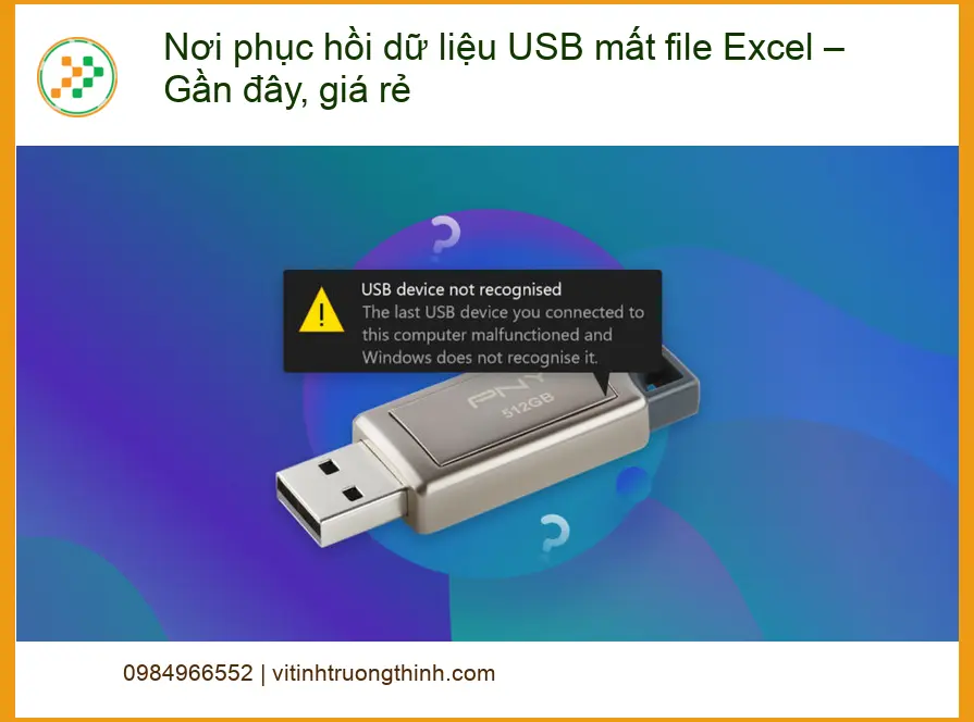 Khôi Phục Dữ Liệu USB Mất File Excel Gần Đây - Gọi Thợ Phục Hồi Nhanh