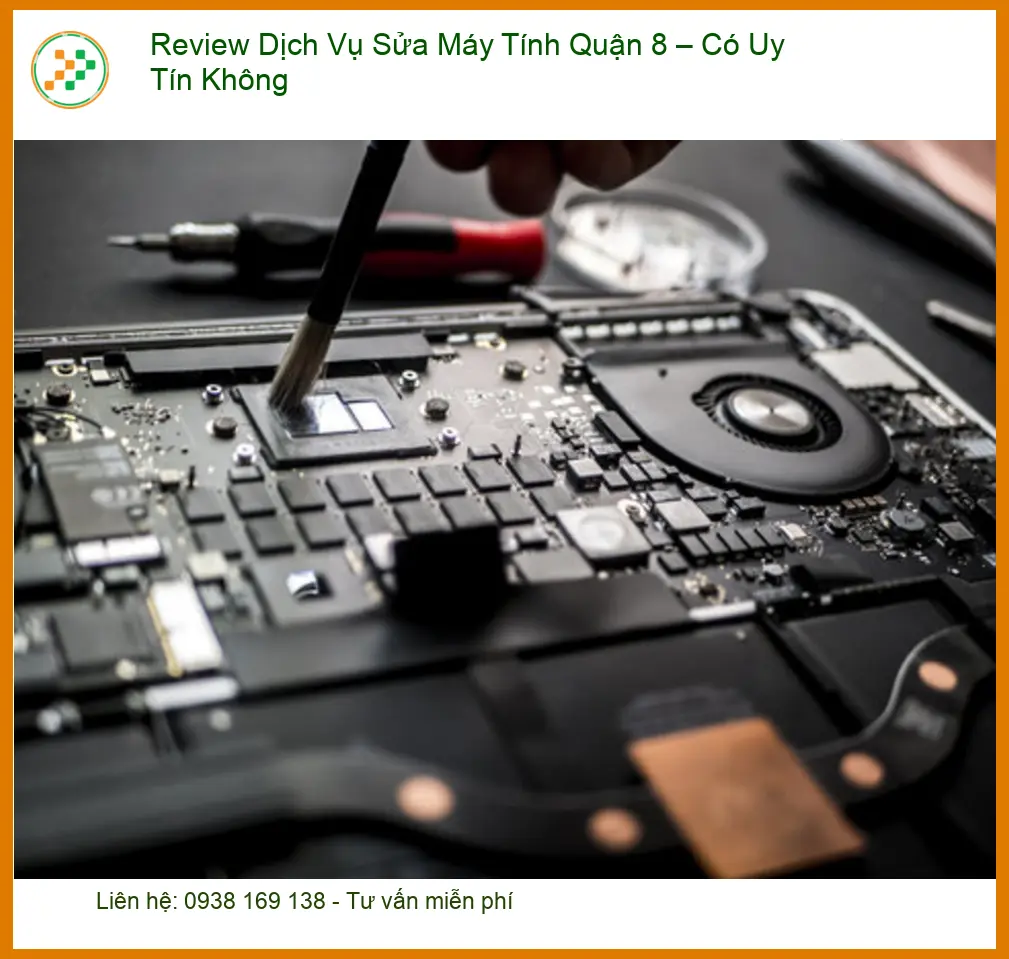 Sửa máy tính Quận 8: Review Dịch Vụ Có Uy Tín Không? – Chuyên gia