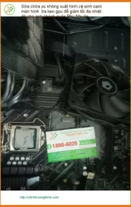 Dịch vụ sửa pc không xuất hình và vệ sinh VGA cho Anh Tùng ở Phú Nhuận