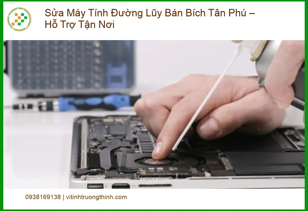 Sửa máy tính Đường Lũy Bán Bích Tân Phú – Dịch vụ tận nơi uy tín