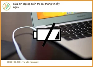 Sửa Laptop sửa pin hiển thị sai lấy ngay TPHCM – Địa chỉ uy tín