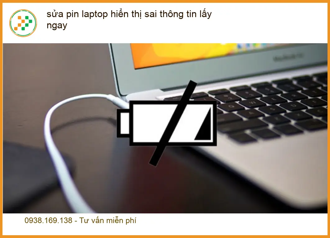 Sửa Laptop sửa pin hiển thị sai lấy ngay TPHCM - Địa chỉ uy tín