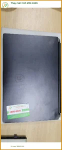 Anh Quân shipper bận rộn tìm Trung tâm Thay màn hình MSI GS65 Quận Bình Tân