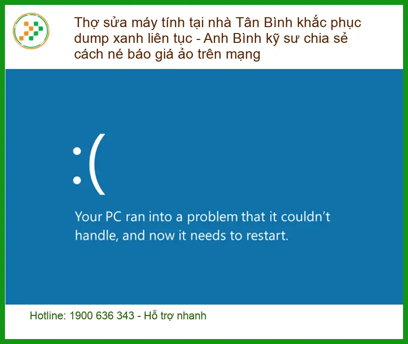 Sửa máy tính Thợ sửa tại nhà Tân Bình khắc phục dump xanh liên tục - Né báo giá ảo