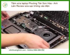 Tiệm sửa laptop Tân Sơn Hòa sạc không vào điện – Địa chỉ uy tín TPHCM