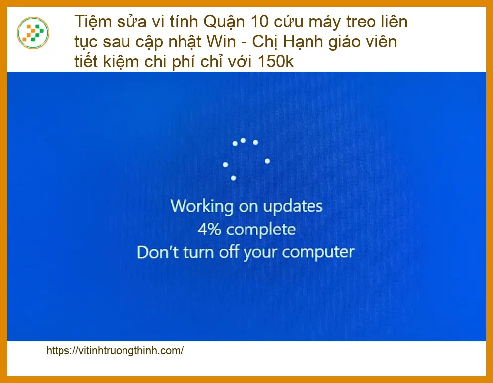 Sửa máy tính Quận 10 treo Win sau update - Trung tâm hỗ trợ gần đây