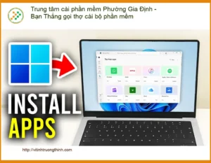 Laptop Trung tâm cài phần mềm Phường Gia Định – Thợ cài nhanh tận nơi TPHCM