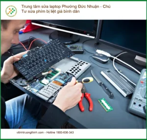 Laptop Trung tâm sửa laptop Phường Đức Nhuận phím liệt – Địa chỉ uy tín lấy liền