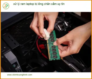 Sửa Laptop xử lý ram bị lỏng chân cắm uy tín – Trung tâm gần đây