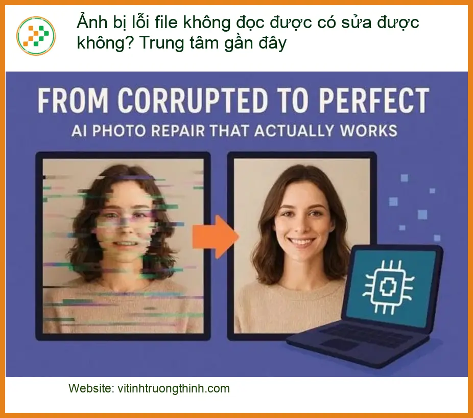 Khôi Phục Dữ Liệu Ảnh Lỗi File Không Đọc Được – Trung Tâm Gần Đây