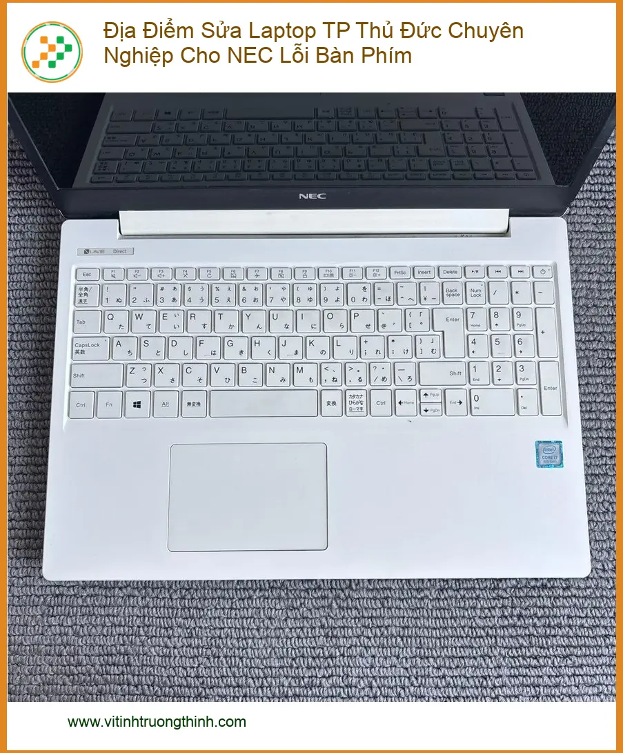 Sửa Laptop TP Thủ Đức NEC Lỗi Bàn Phím - Địa điểm sửa lấy liền