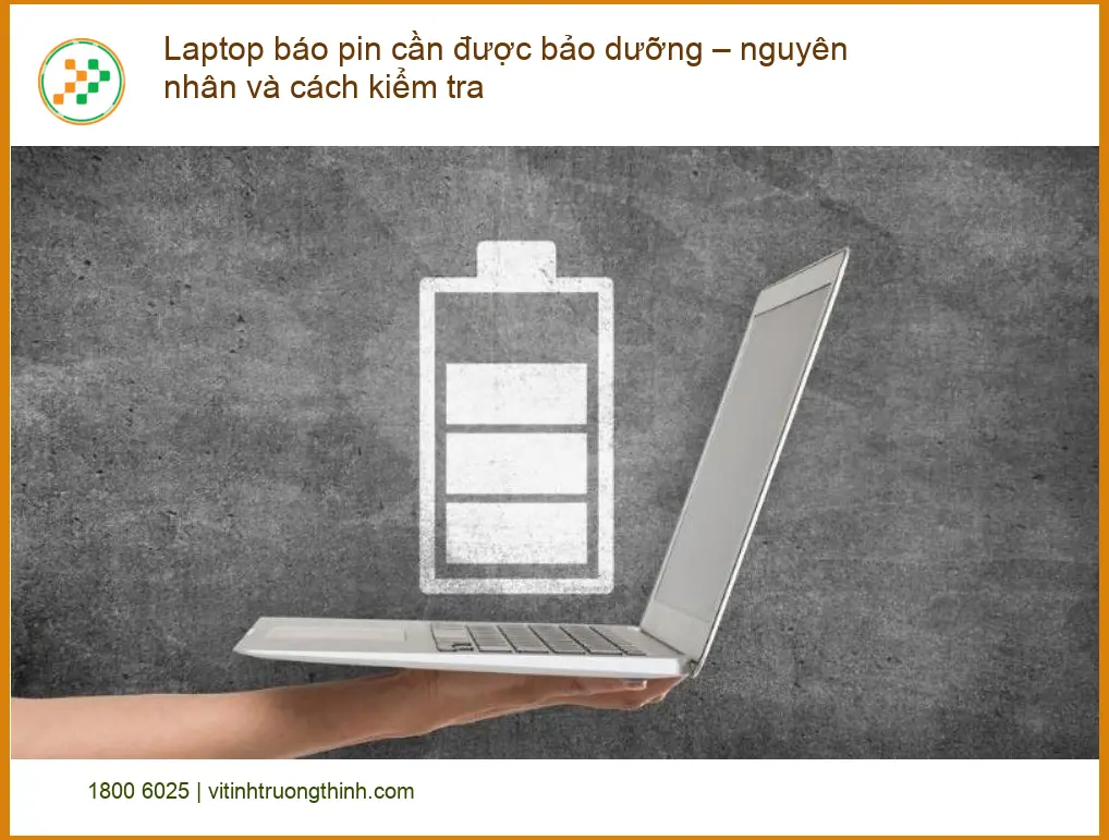 Laptop báo pin cần được bảo dưỡng – Trung tâm sửa chữa uy tín TPHCM