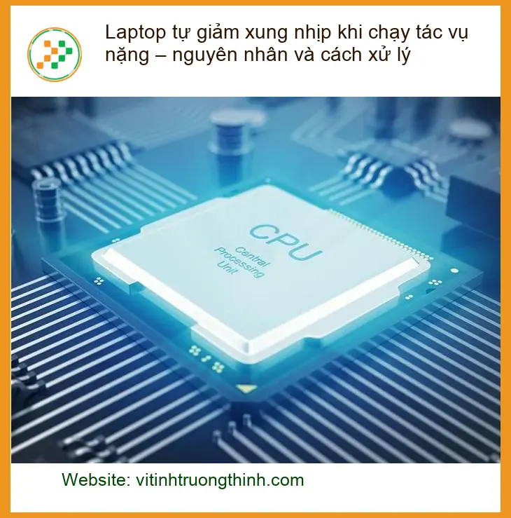 Laptop tự giảm xung nhịp khi chạy tác vụ nặng – Khắc phục nhanh TPHCM